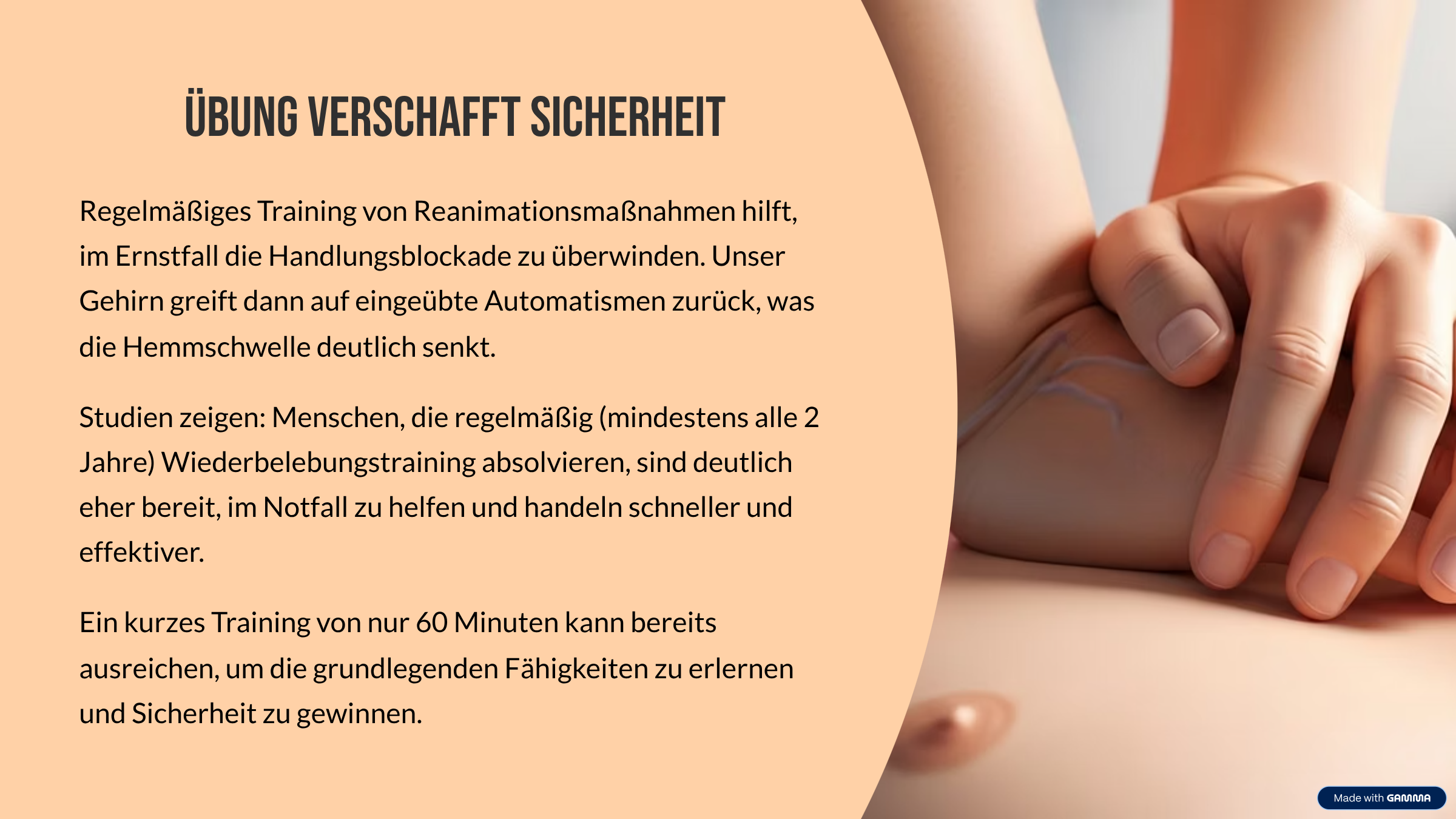 Wo passieren die meisten Herzstillstände? Zu Hause Etwa 70% aller Herzstillstände ereignen sich im häuslichen Umfeld. Hier sind meist Angehörige die ersten potentiellen Helfer vor Ort. Öffentliche Orte Etwa 20% der Fälle treten an öffentlichen Orten wie Arbeitsplätzen, Sportstätten oder Einkaufszentren auf. Krankenhaus Nur etwa 10% der Herzstillstände geschehen im Krankenhaus, wo sofortige professionelle Hilfe verfügbar ist. Da die meisten Herzstillstände zu Hause passieren, ist es besonders wichtig, dass Familienangehörige Reanimationsmaßnahmen beherrschen. Was passiert BEIM HELFER in Notsituationen? Stressreaktion Der Körper schüttet Stresshormone wie Adrenalin und Cortisol aus, was zu erhöhtem Herzschlag, schnellerer Atmung und gesteigerter Aufmerksamkeit führt. Tunnelblick Das Gehirn fokussiert sich auf die unmittelbare Bedrohung, wodurch das periphere Sichtfeld eingeschränkt wird und komplexe Denkprozesse schwieriger werden. Handlungsblockaden Ohne vorherige Übung können Menschen in eine "Schockstarre" verfallen, die sie am Handeln hindert – ein Grund, warum Training so wichtig ist. Übung verschafft Sicherheit Regelmäßiges Training von Reanimationsmaßnahmen hilft, im Ernstfall die Handlungsblockade zu überwinden. Unser Gehirn greift dann auf eingeübte Automatismen zurück, was die Hemmschwelle deutlich senkt. Studien zeigen: Menschen, die regelmäßig (mindestens alle 2 Jahre) Wiederbelebungstraining absolvieren, sind deutlich eher bereit, im Notfall zu helfen und handeln schneller und effektiver. Ein kurzes Training von nur 60 Minuten kann bereits ausreichen, um die grundlegenden Fähigkeiten zu erlernen und Sicherheit zu gewinnen.